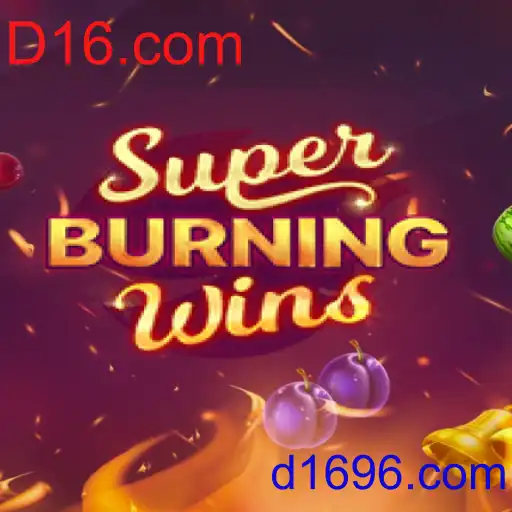 SuperBurningWins - Um Clássico Revigorado no D16.com